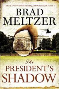 Brad Meltzer's latest novel, The President's Shadow